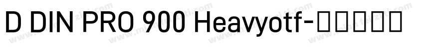 D DIN PRO 900 Heavyotf字体转换
